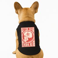 Better Dead Than Red Anti Communism Doggie Tank