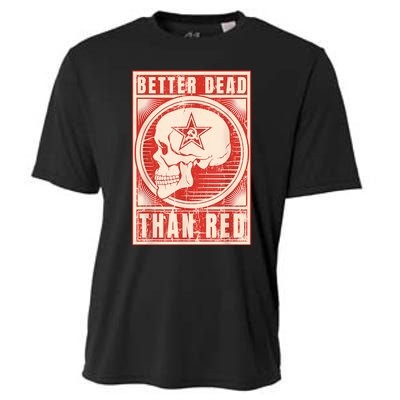 Better Dead Than Red Anti Communism Cooling Performance Crew T-Shirt