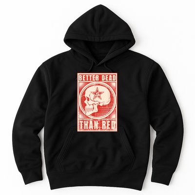 Better Dead Than Red Anti Communism Hoodie