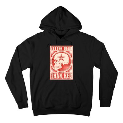 Better Dead Than Red Anti Communism Hoodie