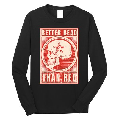 Better Dead Than Red Anti Communism Long Sleeve Shirt