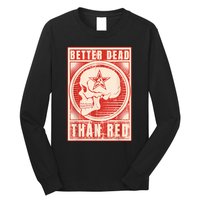 Better Dead Than Red Anti Communism Long Sleeve Shirt