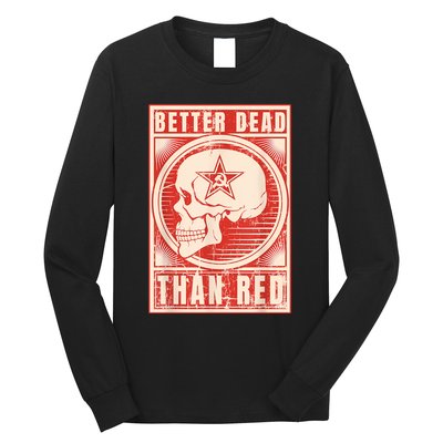 Better Dead Than Red Anti Communism Long Sleeve Shirt