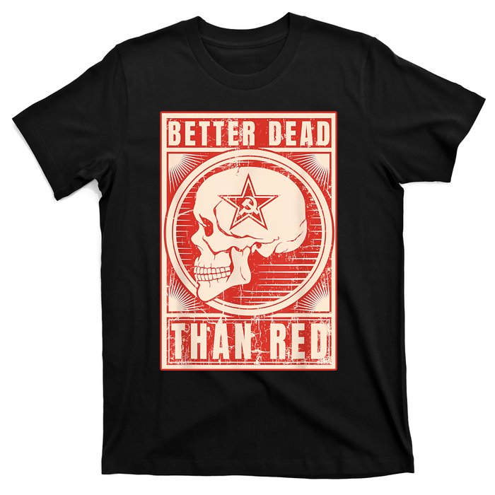 Better Dead Than Red Anti Communism T-Shirt