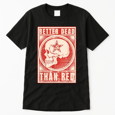 Better Dead Than Red Anti Communism Tall T-Shirt