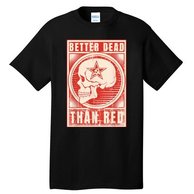 Better Dead Than Red Anti Communism Tall T-Shirt