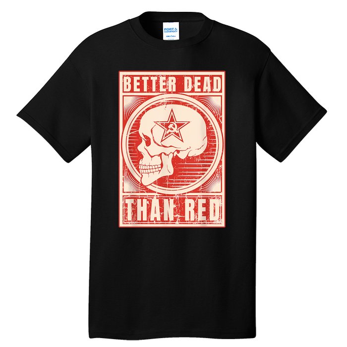 Better Dead Than Red Anti Communism Tall T-Shirt