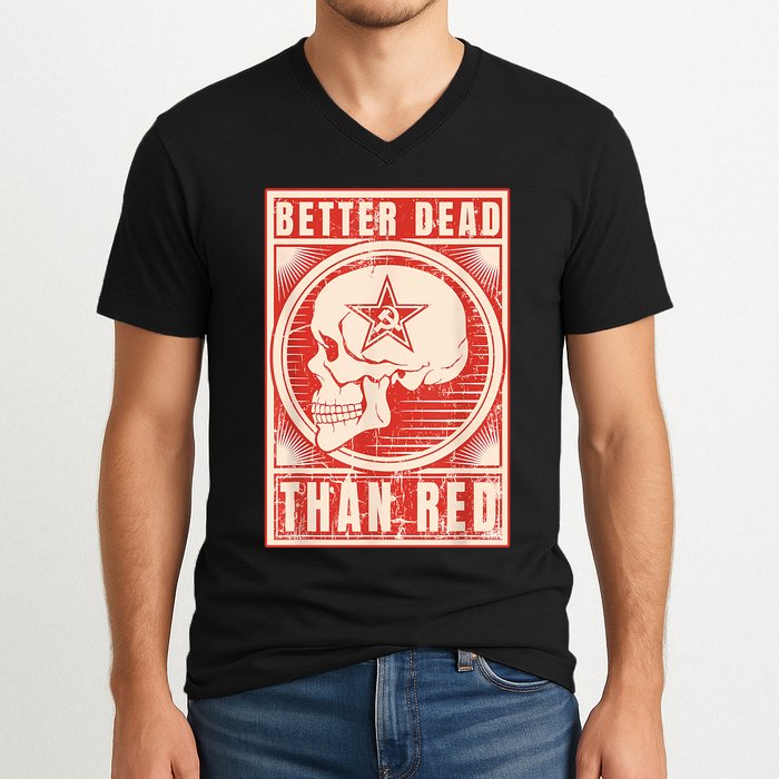 Better Dead Than Red Anti Communism V-Neck T-Shirt
