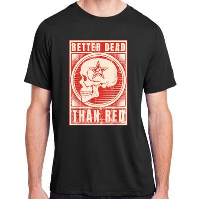 Better Dead Than Red Anti Communism Adult ChromaSoft Performance T-Shirt