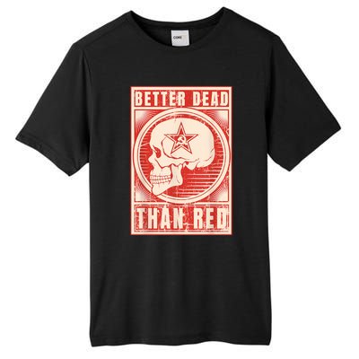 Better Dead Than Red Anti Communism Tall Fusion ChromaSoft Performance T-Shirt