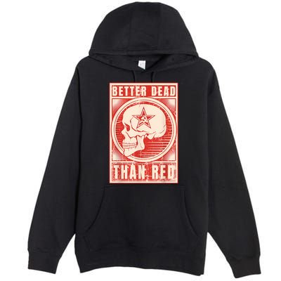 Better Dead Than Red Anti Communism Premium Pullover Hoodie