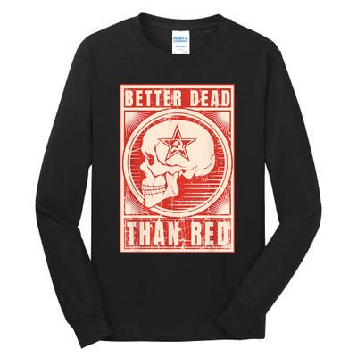 Better Dead Than Red Anti Communism Tall Long Sleeve T-Shirt