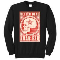 Better Dead Than Red Anti Communism Tall Sweatshirt