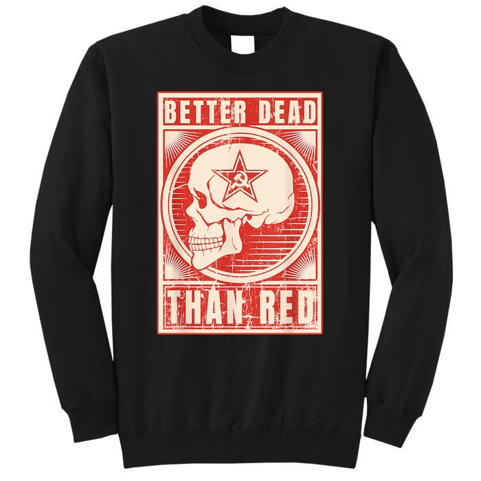 Better Dead Than Red Anti Communism Tall Sweatshirt