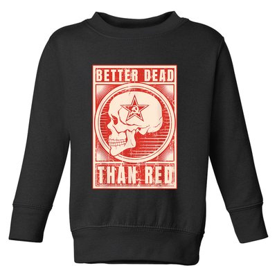 Better Dead Than Red Anti Communism Toddler Sweatshirt