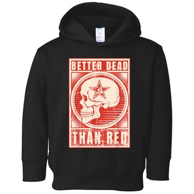 Better Dead Than Red Anti Communism Toddler Hoodie
