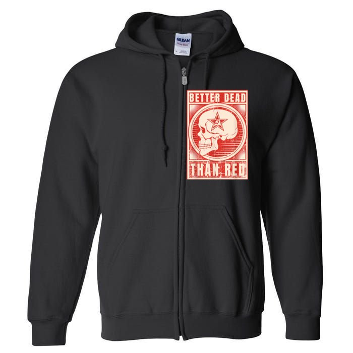 Better Dead Than Red Anti Communism Full Zip Hoodie