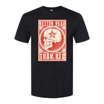 Better Dead Than Red Anti Communism Softstyle CVC T-Shirt