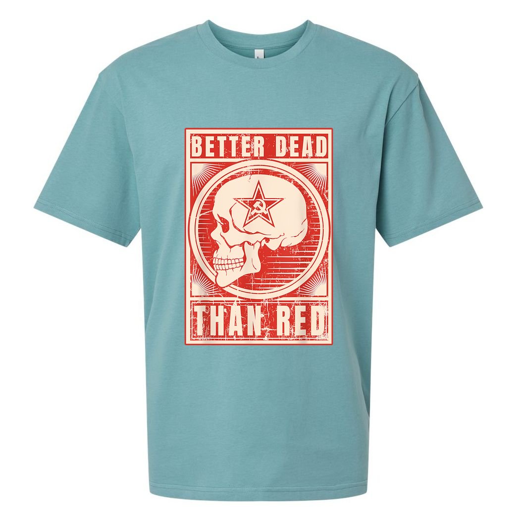 Better Dead Than Red Anti Communism Sueded Cloud Jersey T-Shirt