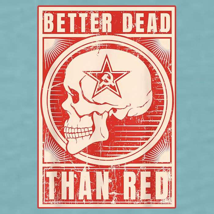 Better Dead Than Red Anti Communism Sueded Cloud Jersey T-Shirt