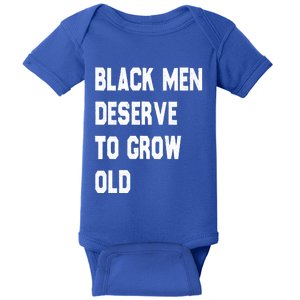 Black Deserve To Grow Old Gift Black History Month Gift Baby Bodysuit