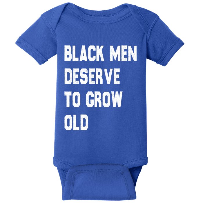 Black Deserve To Grow Old Gift Black History Month Gift Baby Bodysuit