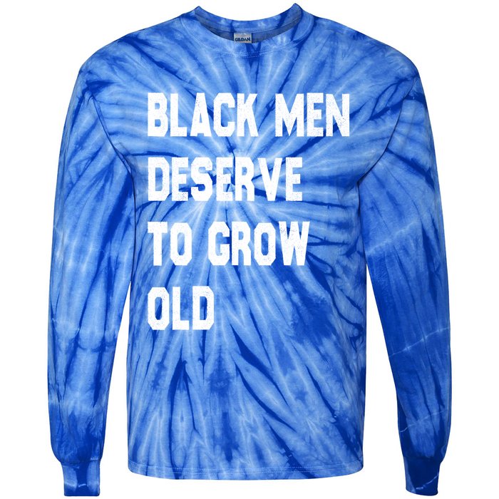 Black Deserve To Grow Old Gift Black History Month Gift Tie-Dye Long Sleeve Shirt