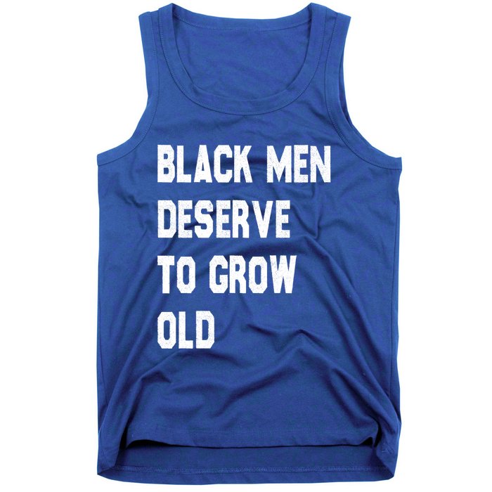 Black Deserve To Grow Old Gift Black History Month Gift Tank Top