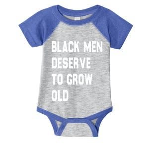 Black Deserve To Grow Old Gift Black History Month Gift Infant Baby Jersey Bodysuit