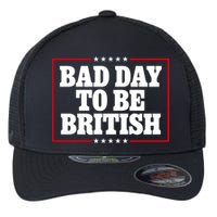 Bad Day To Be British Funny 4th Of July Flexfit Unipanel Trucker Cap