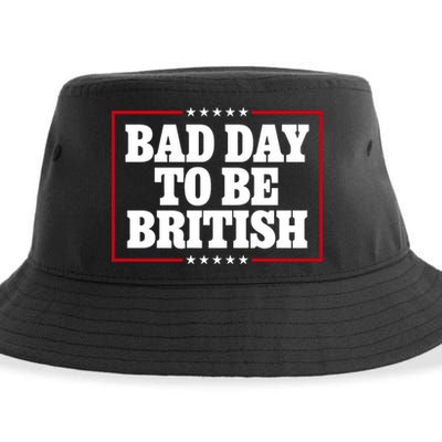 Bad Day To Be British Funny 4th Of July Sustainable Bucket Hat