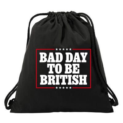 Bad Day To Be British Funny 4th Of July Drawstring Bag