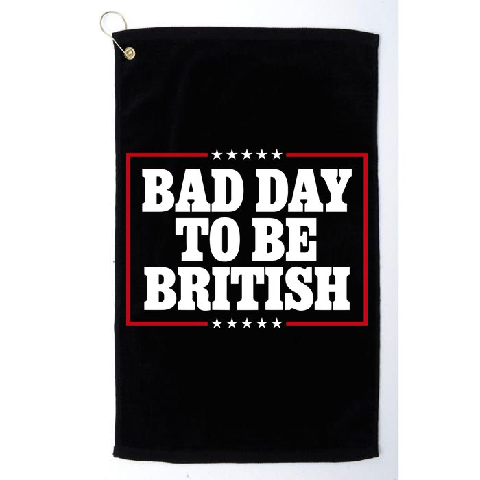 Bad Day To Be British Funny 4th Of July Golf Towel