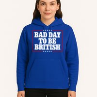 Bad Day To Be British Funny 4th Of July Hoodie