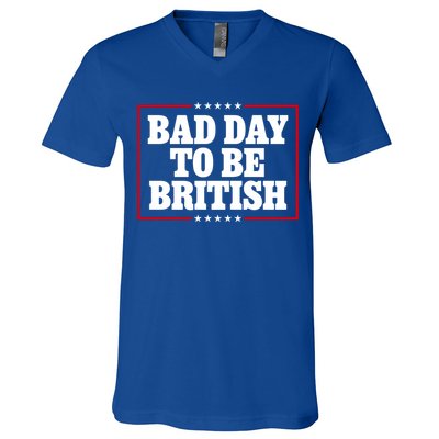 Bad Day To Be British Funny 4th Of July V-Neck T-Shirt