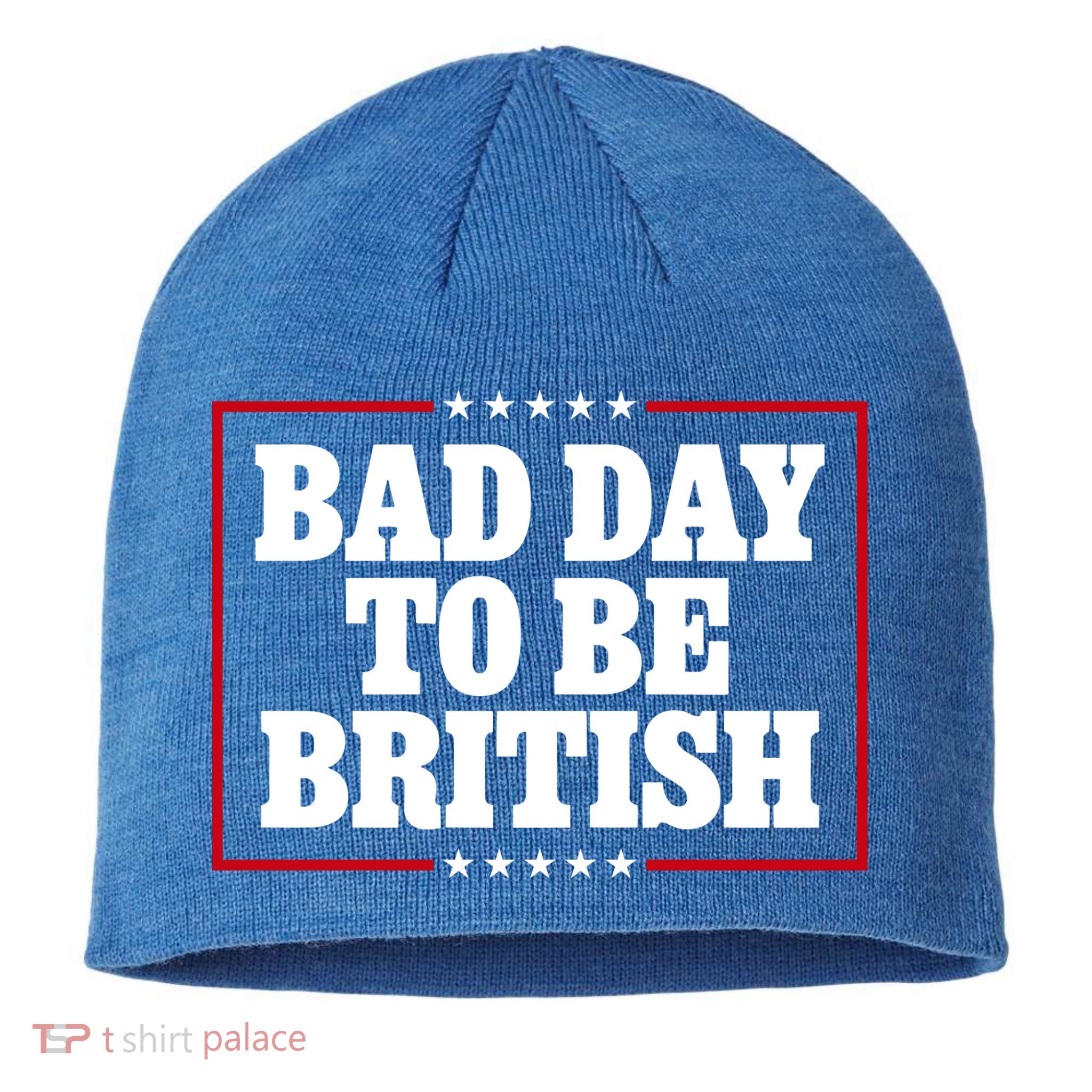 Bad Day To Be British Funny 4th Of July Sustainable Beanie