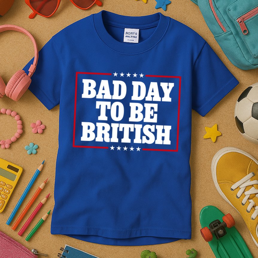 Bad Day To Be British Funny 4th Of July Kids T-Shirt