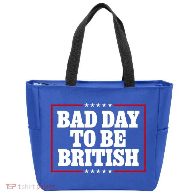Bad Day To Be British Funny 4th Of July Zip Tote Bag