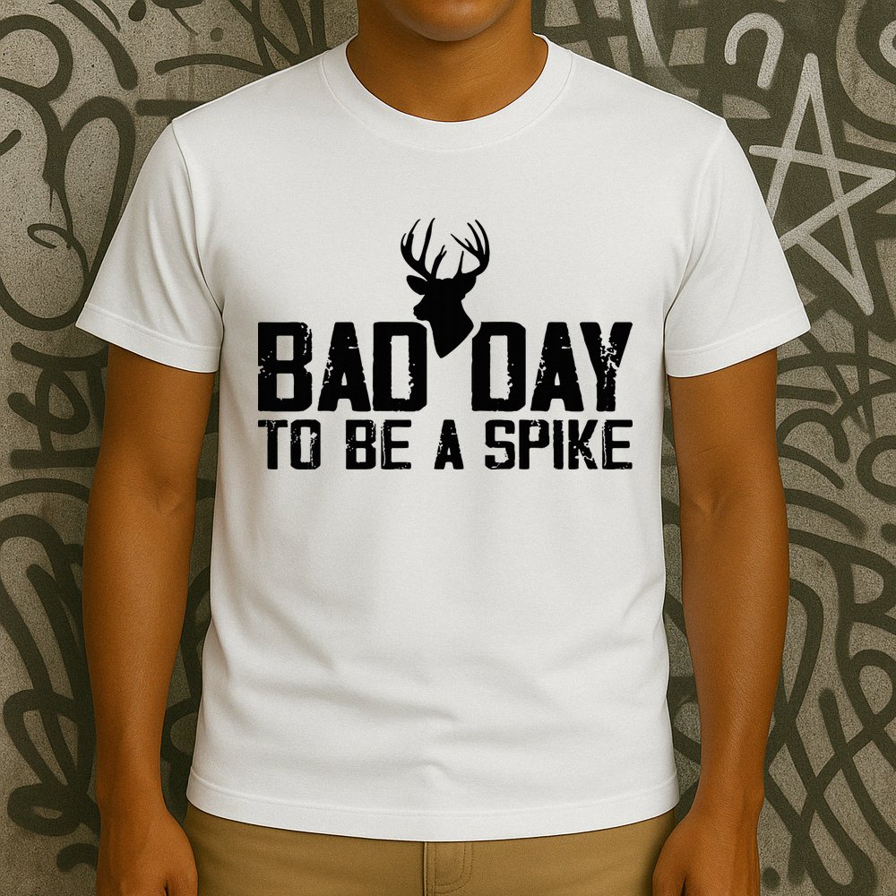 Bad Day To Be A Spike Hunting Season Funny T-Shirt