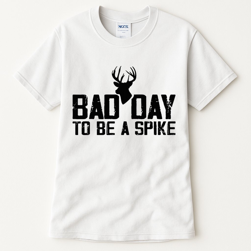Bad Day To Be A Spike Hunting Season Funny Tall T-Shirt