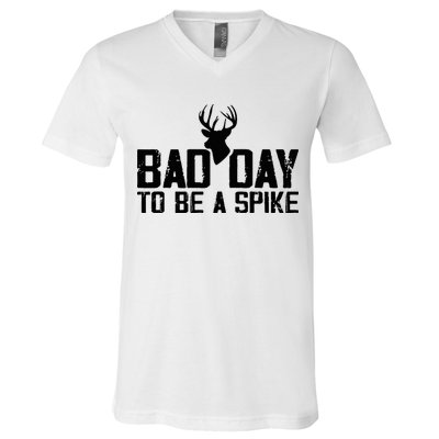 Bad Day To Be A Spike Hunting Season Funny V-Neck T-Shirt