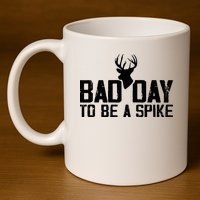 Bad Day To Be A Spike Hunting Season Funny 11oz C Handle Ceramic Mug