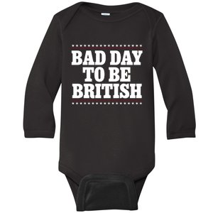 Bad Day To Be British Funny 4th Of July Baby Long Sleeve Bodysuit