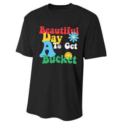 Beautiful Day To Get A Bucket Performance Sprint T-Shirt