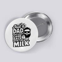 Bearded Dad That Always Came Back With The Milk Button