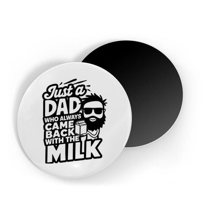 Bearded Dad That Always Came Back With The Milk Magnet