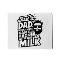 Bearded Dad That Always Came Back With The Milk Mousepad