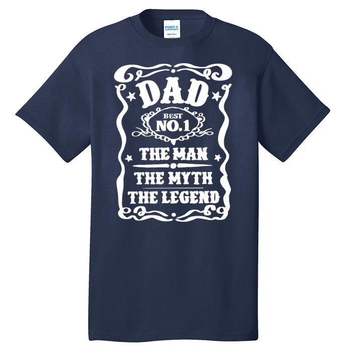 Best Dad The Man The Myth The Legend Number 1 Dad Tall T-Shirt