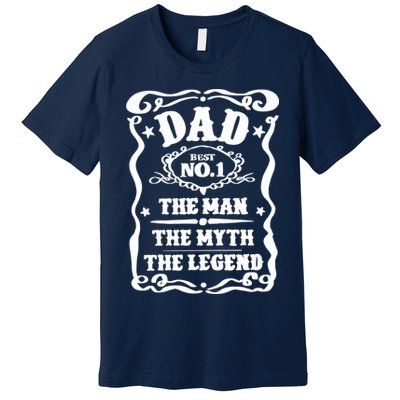 Best Dad The Man The Myth The Legend Number 1 Dad Premium T-Shirt