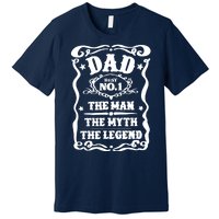 Best Dad The Man The Myth The Legend Number 1 Dad Premium T-Shirt